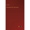 A Description of the Trajan Column - Hardcover