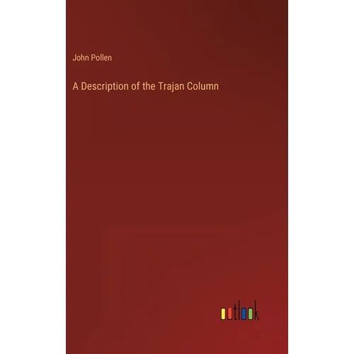 A Description of the Trajan Column - Hardcover