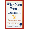 Why Men Won't Commit: Getting What You Both Want Without Playing Games - Paperback