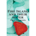 Fire Island and Their Sister - Paperback