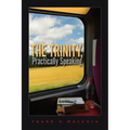The Trinity, Practically Speaking - Paperback
