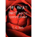 Mrs. Rosa's House and the Hidden Kingdom - Hardcover