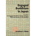 Engaged Buddhism in Japan, volume 1: An Engaged Buddhist History of Japan from the Ancient to the Modern - Paperback