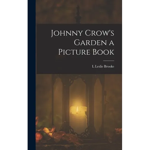Johnny Crow's Garden a Picture Book - Hardcover