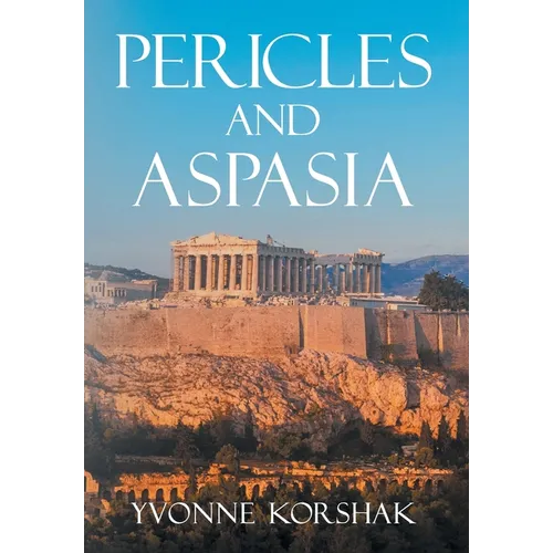 Pericles and Aspasia: A Story of Ancient Greece - Hardcover