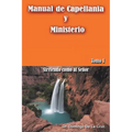 Manual de Capellania y Ministerio: Sirviendo Como Al Senor. Tomo 1 - Paperback
