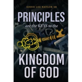 Principles Are The Keys To The Kingdom Of God - Paperback