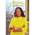 The Unlikely Disruptor: South Carolina's First Black Woman to Run for Governor - Paperback