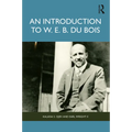 An Introduction to W. E. B. Du Bois - Paperback