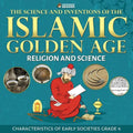 The Science and Inventions of the Islamic Golden Age - Religion and Science Characteristics of Early Societies Grade 4 - Paperback