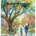 Because He Loves Us: A walk with grandma - Hardcover