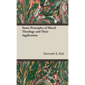 Some Principles of Moral Theology and Their Application - Hardcover