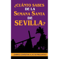 ¿Cuánto sabes de la Semana Santa de Sevilla?: ¿Sabrás contestar a las 120 preguntas sobre Hermandades, pasos, imágenes, bandas...? - Paperback