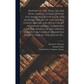 Report of the Trial of the Hon. Samuel Chase, One of the Associate Justices of the Supreme Court of the United States, Before the High Court of Impeac - Hardcover