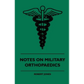Notes On Military Orthopaedics - Paperback