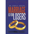 Marriage is for Losers, Celibacy is for Fools - Paperback