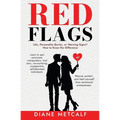 Red Flags: Icks, Personality Quirks, or Warning Signs? How to Know the Difference - Paperback