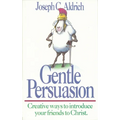 Gentle Persuasion: Creative Ways to Introduce Your Friends to Christ - Paperback