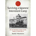 Surviving a Japanese Internment Camp: Life and Liberation at Santo Tomas, Manila, in World War II - Paperback
