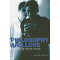 Philosophy and Love: From Plato to Popular Culture - Paperback