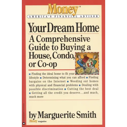 Your Dream Home: A Comprehensive Guide to Buying a House, Condo, or Co-Op - Paperback