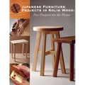 Japanese Furniture Projects in Solid Wood: Five Projects for the Home - Paperback