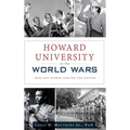 Howard University in the World Wars: Men and Women Serving the Nation - Hardcover