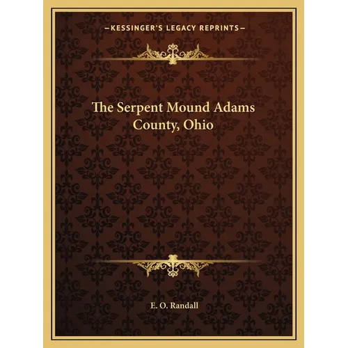 The Serpent Mound Adams County, Ohio - Paperback