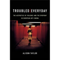 Troubled Everyday: The Aesthetics of Violence and the Everyday in European Art Cinema - Paperback