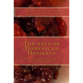 The best of Dominican Desserts: 10 traditional desserts from Quisqueya - Paperback