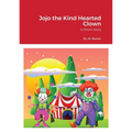 Jojo the Kind Hearted Clown - Paperback