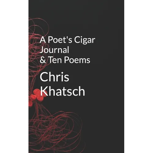 A Poet's Cigar Journal and Ten Poems - Paperback