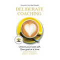 Deliberate Coaching: Unlock your best self, One goal at a time - Paperback
