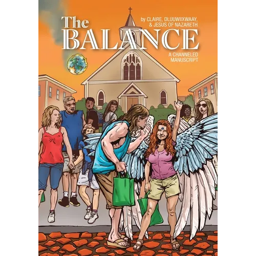 The Balance: A Channeled Manuscript - Paperback