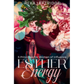 Esther Energy: 5 Principles for Women of Influence - Paperback