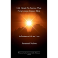 Life Holds No Sorrow that Forgiveness Cannot Heal - Paperback