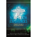 The Handbook of Near-Death Experiences: Thirty Years of Investigation - Hardcover