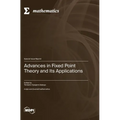 Advances in Fixed Point Theory and Its Applications - Hardcover