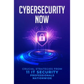 Cybersecurity Now - Paperback