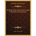 The Book of the Ancient and Accepted Scottish Rite of Freemasonry - Hardcover