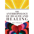 The Anthropology of Health and Healing - Paperback