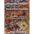 Progress Dollars From The Production Parabola - Hardcover