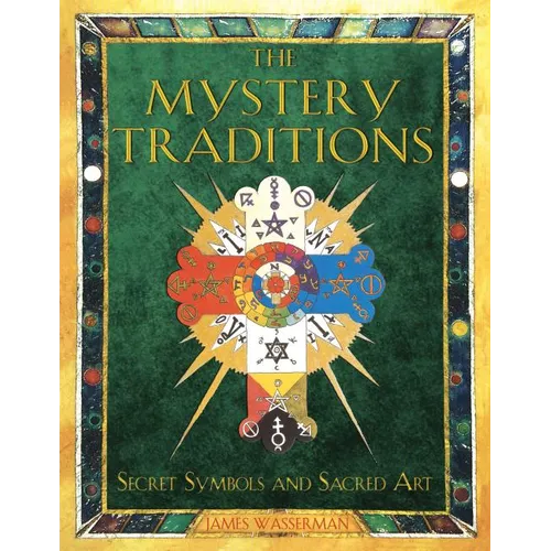 The Mystery Traditions: Secret Symbols and Sacred Art - Paperback