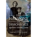 The Harmony of Dissonance: Ageless Connections - Paperback