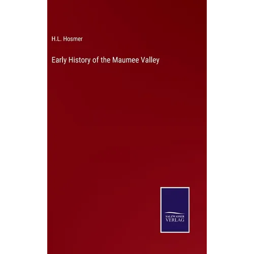 Early History of the Maumee Valley - Hardcover