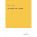 The Mammoth Cave of Kentucky - Paperback