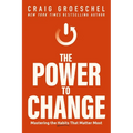 The Power to Change: Mastering the Habits That Matter Most - Hardcover