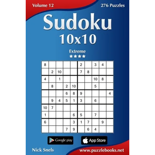 Sudoku 10x10 - Extreme - Volume 12 - 276 Puzzles - Paperback