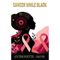 Cancer While Black - Hardcover