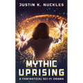 Mythic Uprising: A Fantastical Sci-Fi Drama - Paperback